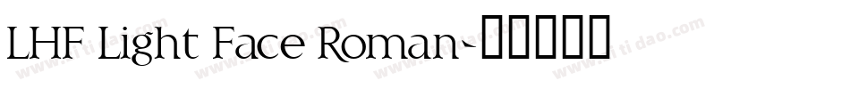 LHF Light Face Roman字体转换